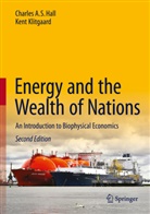 Charles A Hall, Charles A S Hall, Charles A. S. Hall, Charles A.S. Hall, Kent Klitgaard - Energy and the Wealth of Nations - 2nd Edition