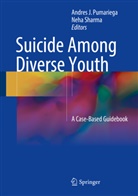 Andre J Pumariega, Andres J Pumariega, Andres J Pumariega, Sharma, Sharma, Neha Sharma - Suicide Among Diverse Youth