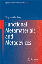 Xingcun C. Tong, Xingcun Colin Tong - Functional Metamaterials and Metadevices