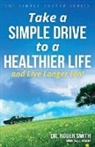 Roger Smith, Jennifer Lancaster - Take a Simple Drive to a Healthier Life