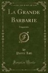 Pierre Loti - La Grande Barbarie