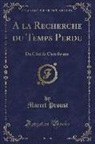 Marcel Proust - A la Recherche du Temps Perdu, Vol. 1