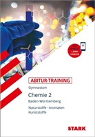 Dr. Karl-Eugen Maulbetsch, Karl-Eugen Maulbetsch, Karl-Eugen (Dr. Maulbetsch, Karl-Eugen (Dr.) Maulbetsch, Helmut Moll - STARK Chemie 2 - Abitur-Training BW - Naturstoffe, Aromaten, Kunststoffe