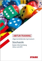 Jürgen Mehnert, Raimun Ordowski, Raimund Ordowski - STARK Mathematik - Abitur-Training BW ab 2019 - Stochastik