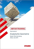Eberhard Endres - STARK Mathematik - Abitur-Training BW ab 2019 - Analytische Geometrie