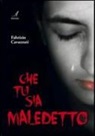 Fabrizio Cavazzuti - Che tu sia maledetto