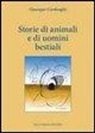 Giuseppe Gardenghi - Storie di animali e di uomini bestiali