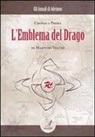 Martino Vecchi - L'emblema del drago. Cronaca prima