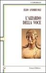 Elio Andriuoli - L'azzardo della voce
