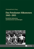 Christoph Koch, Christoph Koch - Das Potsdamer Abkommen 1945-2015