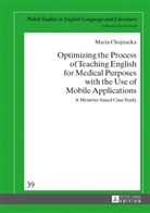 Maria Chojnacka - Optimizing the Process of Teaching English for Medical Purposes with the Use of Mobile Applications