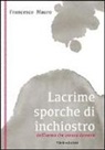 Francesco Mauro - Lacrime sporche di inchiostro