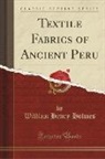 William Henry Holmes - Textile Fabrics of Ancient Peru (Classic Reprint)