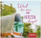 Groh Verlag, Joachi Groh, Joachim Groh, Groh Redaktionsteam, Groh Verlag - Weil du mir am Herzen liegst