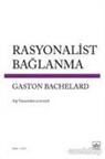 Gaston Bachelard - Rayonalist Baglanma