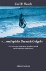 Carl Flesch, Carl F. Flesch - 'Und spielst Du auch Geige?'