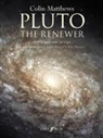 Colin Matthews - Pluto, the Renewer