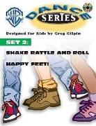 Greg Gilpin - WB Dance Set 2: Shake Rattle and Roll / Happy Feet, Book & CD [With CD W/Complete Performance & Accompaniment Tracks]
