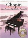 Frédéric Chopin - Chopin: Two Preludes (Op. 28, Nos. 7 and 20): Concert Performer Series [With Preludes 7 & 20]