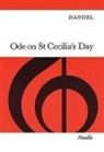 Georg Friedrich Händel - Ode on St Cecilia's Day: For Soprano & Tenor Soli, SATB & Orchestra