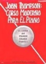 John Thompson, John Sylvanus Thompson - John Thompson's Modern Course for the Piano (Curso Moderno) - First Grade, Part 1 (Spanish)