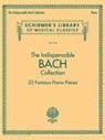 Johann Sebastian Bach - Indispensable Bach Collection - 23 Famous Piano Pieces