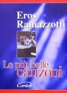 Eros Ramazzotti - Le Piu Belle Canzoni