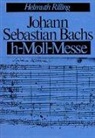 Helmuth Rilling - Johann Sebastian Bachs h-moll-Messe