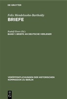Rudolf Elvers, Felix Mendelssohn-Bartholdy, Rudolf Elvers - Felix Mendelssohn-Bartholdy: Briefe - Band 1: Briefe an deutsche Verleger