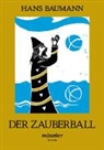 Hans Baumann - Der Zauberball