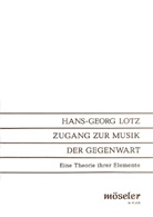 Hans-Georg Lotz - Zugang zur Musik der Gegenwart