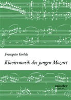 Franzpeter Goebels, Otto van Irmer, Otto von Irmer - Klaviermusik des jungen Mozart
