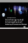 Seymour Bernstein, Hanns-Werner Heister, Rolf W. Stoll - Hintergrund Klangkunst
