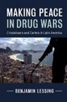 Benjamin Lessing, Benjamin (University of Chicago) Lessing - Making Peace in Drug Wars