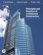 Cameron Andres, Cameron K. Andres, ANDRES CAMERON K., Ronald Smith, Ronald C. Smith, W. Woods... - Principles and Practices of Commercial Construction
