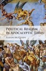 Alison McQueen, Alison (Stanford University Mcqueen - Political Realism in Apocalyptic Times