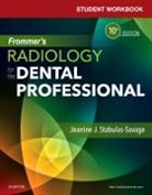 Jeanine Stabulas-Savage, Jeanine J. Stabulas-Savage, Jeanine J. (Assistant Clinical Professor &lt;br&gt;Department of Oral &amp; Maxillofacial Pathology Stabulas-Savage, Jeanine J. (Assistant Clinical Professor Department of Oral &amp; Maxillofacial Pathology Stabulas-Savage, Stabulas-Savage Jeanine J. - Student Workbook for Frommer's Radiology for the Dental Professional