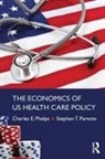 Phelps Charles E, Phelps Stephen T Charles E, Stephen T. Parente, Stephen T. (University of Minnesota Parente, Charles Phelps, Charles E. Phelps... - Economics of Us Health Care Policy