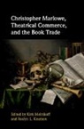 EDITED BY ROSLYN L., Kirk Melnikoff, Kirk (University of North Carolina Melnikoff, Roslyn L. Knutson, Kirk Melnikoff - Christopher Marlowe, Theatrical Commerce, and the Book Trade