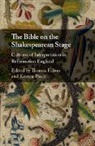 EDITED BY THOMAS FUL, Thomas Fulton, Thomas (Rutgers University Fulton, Thomas Fulton, Thomas (Rutgers University Fulton, Fulton Thomas... - Bible on the Shakespearean Stage