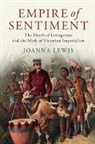 Joanna Lewis, Joanna (London School of Economics and Poli Lewis, Joanna (London School of Economics and Political Science) Lewis, Lewis Joanna - Empire of Sentiment
