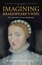 Katherine West Scheil, Katherine West (University of Minnesota) Scheil, SCHEIL KATHERINE - Imagining Shakespeare''s Wife