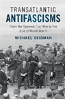 Michael Seidman, Michael (University of North Carolina Seidman, Seidman Michael - Transatlantic Antifascisms