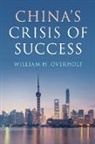 William H. Overholt, William H. (Harvard University Overholt, OVERHOLT WILLIAM - China''s Crisis of Success