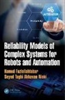 FAZLOLLAHTABAR, Hamed Fazlollahtabar, Hamed Niaki Fazlollahtabar, Fazlollahtabar Hamed, Seyed Taghi Akhavan Niaki - Reliability Models of Complex Systems for Robots and Automation