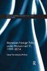 Irene Fernandez Molina, Irene (College of Europe Fernandez Molina, Irene Fernandez-Molina - Moroccan Foreign Policy Under Mohammed VI, 1999-2014