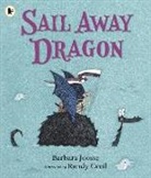 Barbara Joosse, Randy Cecil, Cecil Randy - Sail Away Dragon