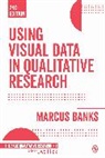 Author, Marcus Banks, Marcus (University of Oxford Banks, Banks Marcus - Using Visual Data in Qualitative Research