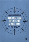 Geir Lundestad, Lundestad Geir - International Relations Since 1945