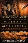 Maureen Jennings - Murdoch Mysteries - Let Darkness Bury the Dead